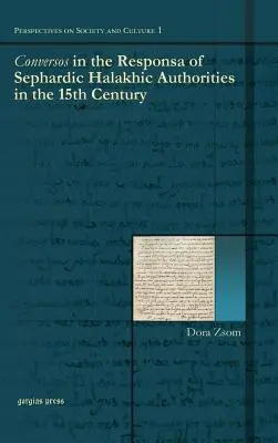 Conversos en las Responsa de las autoridades halákhicas sefardíes del siglo XV - Conversos in the Responsa of Sephardic Halakhic Authorities in the 15th Century