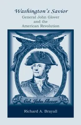 El salvador de Washington: El general John Glover y la Revolución Americana - Washington's Savior: General John Glover and the American Revolution