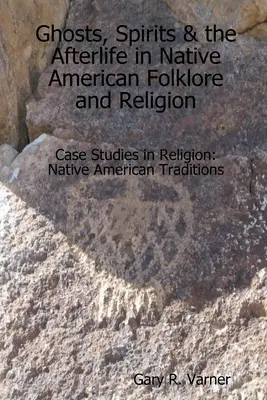 Fantasmas, espíritus y el más allá en el folclore y la religión de los nativos americanos - Ghosts, Spirits & the Afterlife in Native American Folklore and Religion