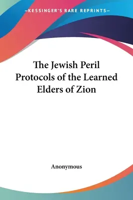 El peligro judío Protocolos de los sabios ancianos de Sión - The Jewish Peril Protocols of the Learned Elders of Zion