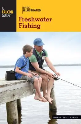 La Pesca Básica Ilustrada en Agua Dulce - Basic Illustrated Freshwater Fishing