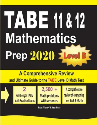 TABE 11 & 12 Preparación de Matemáticas 2020: Una revisión completa y guía definitiva para la prueba TABE Matemáticas Nivel D - TABE 11 & 12 Mathematics Prep 2020: A Comprehensive Review and Ultimate Guide to the TABE Math Level D Test