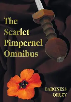 La Pimpinela Escarlata Omnibus - Unabridged - La Pimpinela Escarlata, Lo Pagaré, Eldorado, Sir Percy Contraataca - The Scarlet Pimpernel Omnibus - Unabridged - The Scarlet Pimpernel, I Will Repay, Eldorado, Sir Percy Hits Back