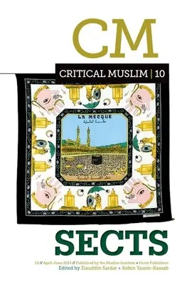 Musulmán crítico 10: Sectas - Critical Muslim 10: Sects