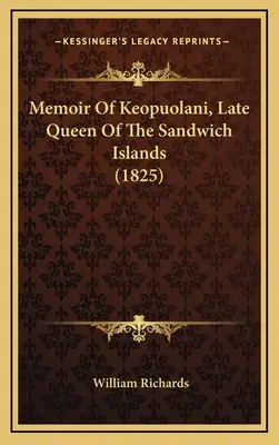 Memorias de Keopuolani, última reina de las islas Sandwich (1825) - Memoir Of Keopuolani, Late Queen Of The Sandwich Islands (1825)