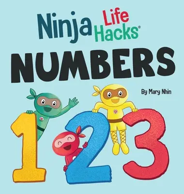 Ninja Life Hacks NÚMEROS: Libro Infantil Perfecto para Bebés, Niños Pequeños y Preescolares Sobre Contar y Números - Ninja Life Hacks NUMBERS: Perfect Children's Book for Babies, Toddlers, Preschool About Counting and Numbers