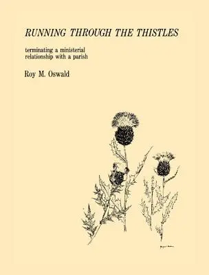 Correr a través de los cardos: Terminar una relación ministerial con una parroquia - Running Through the Thistles: Terminating a Ministerial Relationship with a Parish