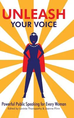 Desata tu voz: Cómo hablar en público para todas las mujeres - Unleash Your Voice: Powerful Public Speaking for Every Woman