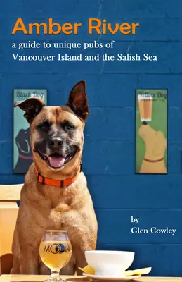 Amber River: Guía de bares únicos de la isla de Vancouver y el mar Salish - Amber River: A Guidebook to Unique Pubs of Vancouver Island and the Salish Sea