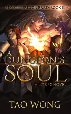 A Dungeon's Soul: Libro 3 de las Aventuras en Brad - A Dungeon's Soul: Book 3 of the Adventures on Brad