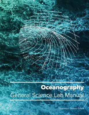 Oceanografía: Manual de laboratorio de ciencias generales - Oceanography: General Science Lab Manual