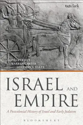 Israel y el Imperio: Una historia poscolonial de Israel y el judaísmo primitivo - Israel and Empire: A Postcolonial History of Israel and Early Judaism