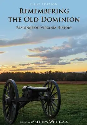 Recordando el Viejo Dominio: Lecturas sobre la historia de Virginia - Remembering the Old Dominion: Readings on Virginia History