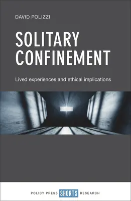Reclusión en régimen de aislamiento: Experiencias vividas e implicaciones éticas - Solitary Confinement: Lived Experiences and Ethical Implications