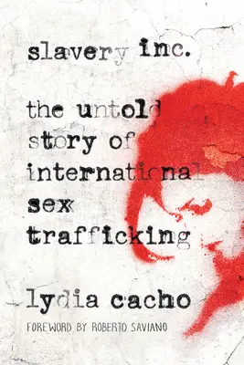 Slavery Inc: La historia no contada del tráfico sexual internacional - Slavery Inc: The Untold Story of International Sex Trafficking