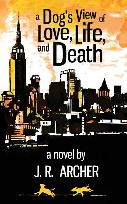 La visión de un perro sobre el amor, la vida y la muerte - A Dog's View of Love, Life, and Death