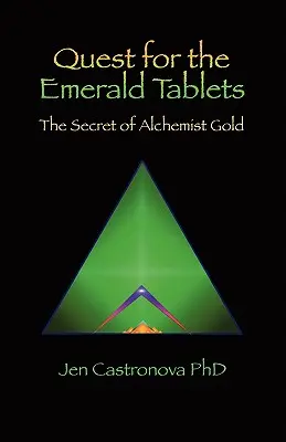 En busca de las Tablas Esmeralda: El Secreto del Oro Alquimista - Libro 2 de la Trilogía de Thriller 2013 Maestros del Tablero de Juego - Quest for the Emerald Tablets: The Secret of the Alchemist Gold - Book 2 of the 2013 Thriller Trilogy Masters of the Game Board