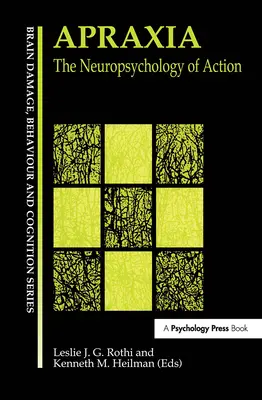 Apraxia: La neuropsicologa de la accin - Apraxia: The Neuropsychology of Action