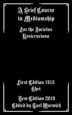 Breve Curso de Mediumnidad: Para la Societas Rosicruciana - A Brief Course in Mediumship: For the Societas Rosicruciana