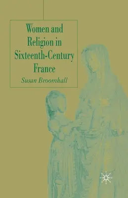 Mujeres y religión en la Francia del siglo XVI - Women and Religion in Sixteenth-Century France