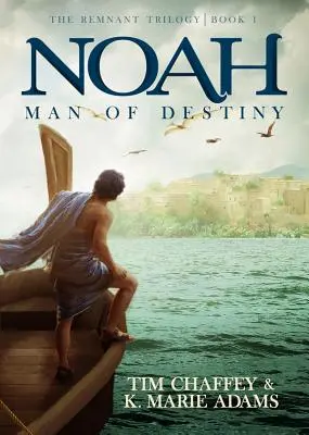 Noé: El hombre del destino: La Trilogía del Remanente - Libro 1 - Noah: Man of Destiny: The Remnant Trilogy - Book 1