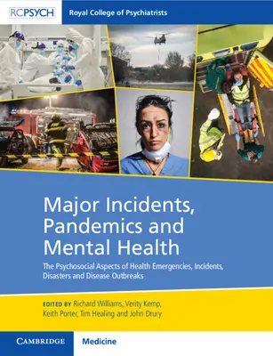 Incidentes graves, pandemias y salud mental: Los aspectos psicosociales de las emergencias sanitarias, los incidentes, las catástrofes y los brotes de enfermedades - Major Incidents, Pandemics and Mental Health: The Psychosocial Aspects of Health Emergencies, Incidents, Disasters and Disease Outbreaks