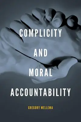 Complicidad y responsabilidad moral - Complicity and Moral Accountability