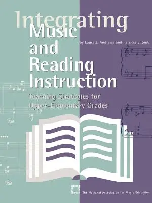 Integración de la música y la enseñanza de la lectura: Estrategias pedagógicas para el segundo ciclo de primaria - Integrating Music and Reading Instruction: Teaching Strategies for Upper-Elementary Grades