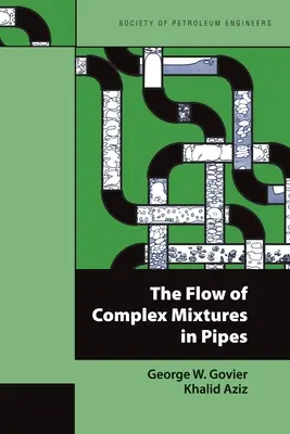 El flujo de mezclas complejas en las tuberías - The Flow of Complex Mixtures in Pipes