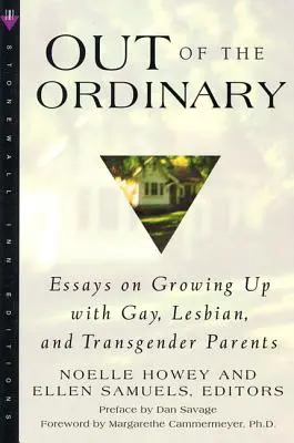 Fuera de lo común: Ensayos sobre crecer con padres gays, lesbianas y transexuales - Out of the Ordinary: Essays on Growing Up with Gay, Lesbian, and Transgender Parents