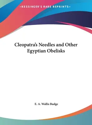 Las agujas de Cleopatra y otros obeliscos egipcios - Cleopatra's Needles and Other Egyptian Obelisks