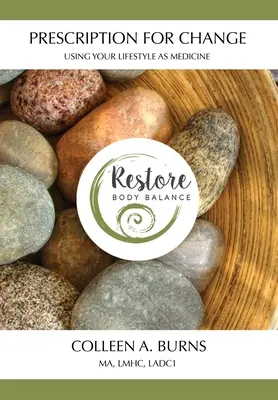Receta para el cambio: Su estilo de vida como medicina - Prescription for Change: Using Your Lifestyle as Medicine