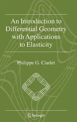 Introducción a la geometría diferencial con aplicaciones a la elasticidad - An Introduction to Differential Geometry with Applications to Elasticity