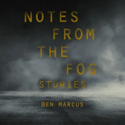 Notas de la niebla: relatos - Notes from the Fog: Stories