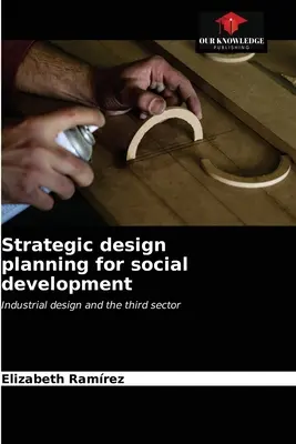 Planificación del diseño estratégico para el desarrollo social - Strategic design planning for social development