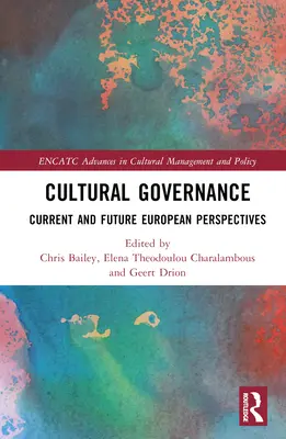 Gobernanza cultural: Perspectivas europeas actuales y futuras - Cultural Governance: Current and Future European Perspectives