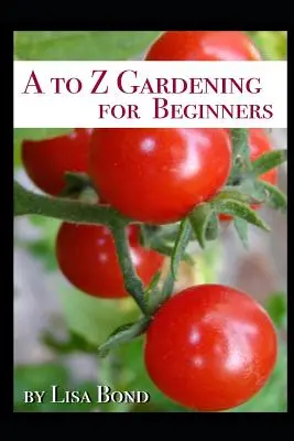 De la A a la Z Jardinería para principiantes - A to Z Gardening for Beginners