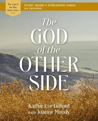 El Dios del otro lado: Guía de estudio de la Biblia y vídeo en streaming - The God of the Other Side Bible Study Guide Plus Streaming Video