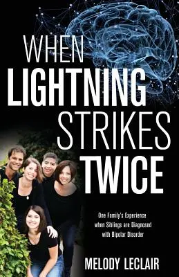 Cuando un rayo cae dos veces: la experiencia de una familia a la que diagnostican trastorno bipolar a sus hermanos - When Lightning Strikes Twice: One Family's Experience when Siblings are Diagnosed with Bipolar Disorder