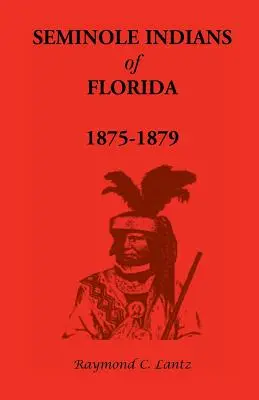 Indios Seminole de Florida: 1875-1879 - Seminole Indians of Florida: 1875-1879