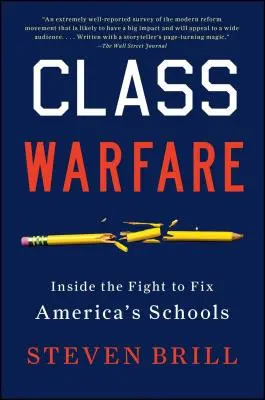 La guerra de clases: la lucha por arreglar las escuelas de Estados Unidos - Class Warfare: Inside the Fight to Fix America's Schools