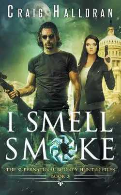 Los Archivos de los Cazarrecompensas Sobrenaturales: Huelo a humo (Libro 2) - The Supernatural Bounty Hunter Files: I Smell Smoke (Book 2)