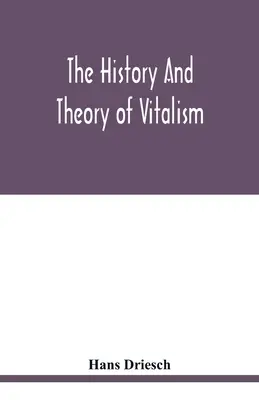 Historia y teoría del vitalismo - The history and theory of vitalism