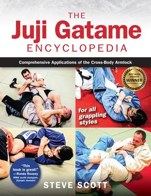 Enciclopedia Juji Gatame: Aplicaciones completas del bloqueo de brazos cruzado para todos los estilos de lucha - The Juji Gatame Encyclopedia: Comprehensive Applications of the Cross-Body Armlock for All Grappling Styles