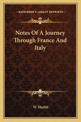 Notas de un viaje por Francia e Italia - Notes Of A Journey Through France And Italy