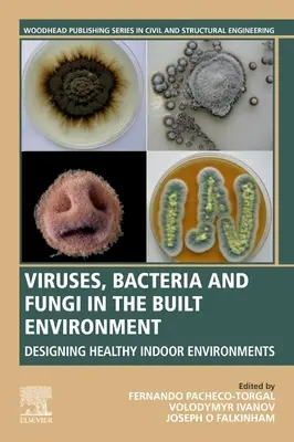 Virus, bacterias y hongos en el entorno construido: Diseño de ambientes interiores saludables - Viruses, Bacteria and Fungi in the Built Environment: Designing Healthy Indoor Environments