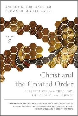 Cristo y el orden creado: Perspectivas desde la teología, la filosofía y la ciencia - Christ and the Created Order: Perspectives from Theology, Philosophy, and Science