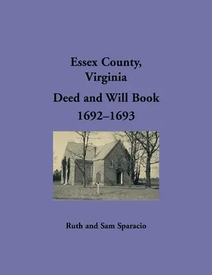 Libro de Escrituras y Testamentos del Condado de Essex, Virginia, 1692-1693 - Essex County, Virginia Deed and Will Book 1692-1693