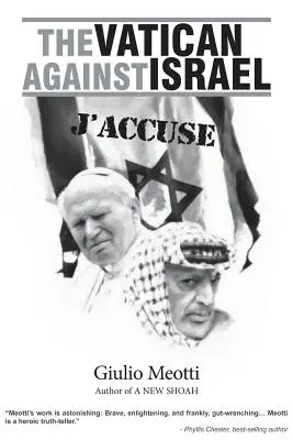 El Vaticano contra Israel: J'Accuse - The Vatican Against Israel: J'Accuse