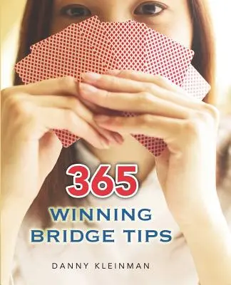 365 consejos para ganar al bridge - 365 Winning Bridge Tips